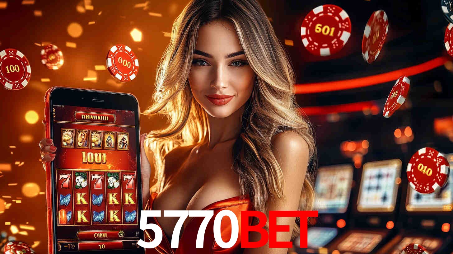 Grandes apostas na 5770BET casino