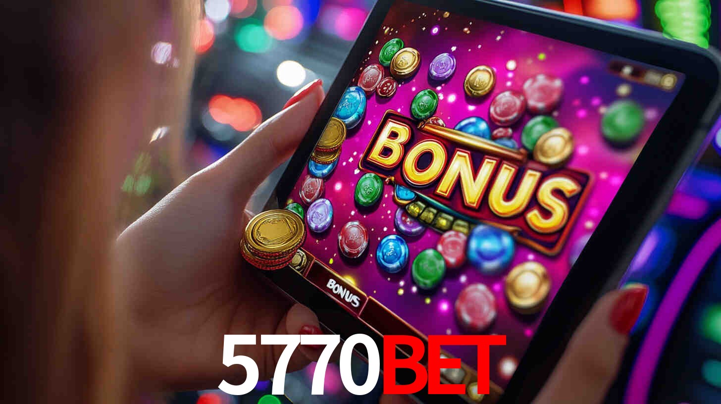 Bônus incríveis na plataforma 5770BET